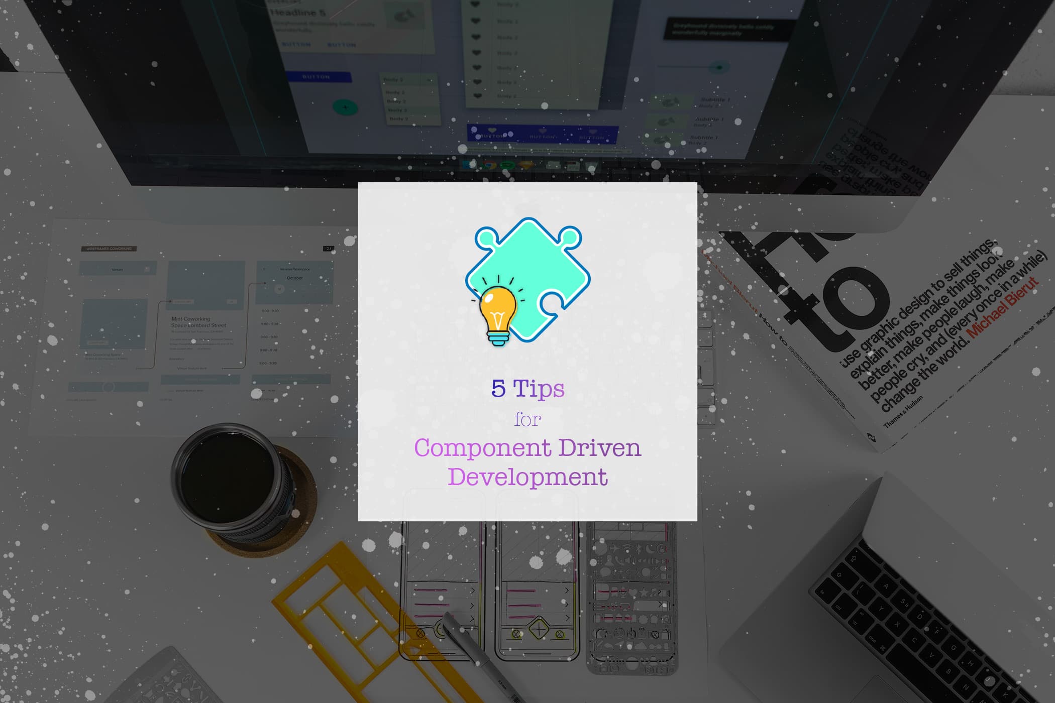 5 Tips for Component Based Development