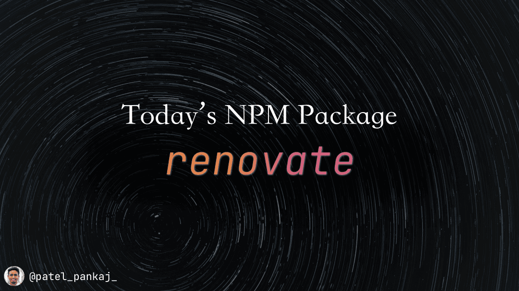 Today's npm package: renovate