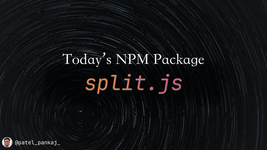 Today's npm package: split.js