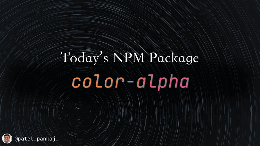 Today's npm package: color-alpha