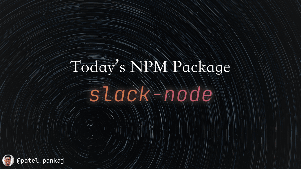Today's npm package: slack-node