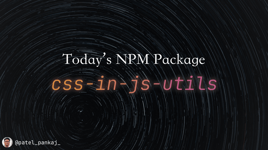 Today's npm package: css-in-js-utils