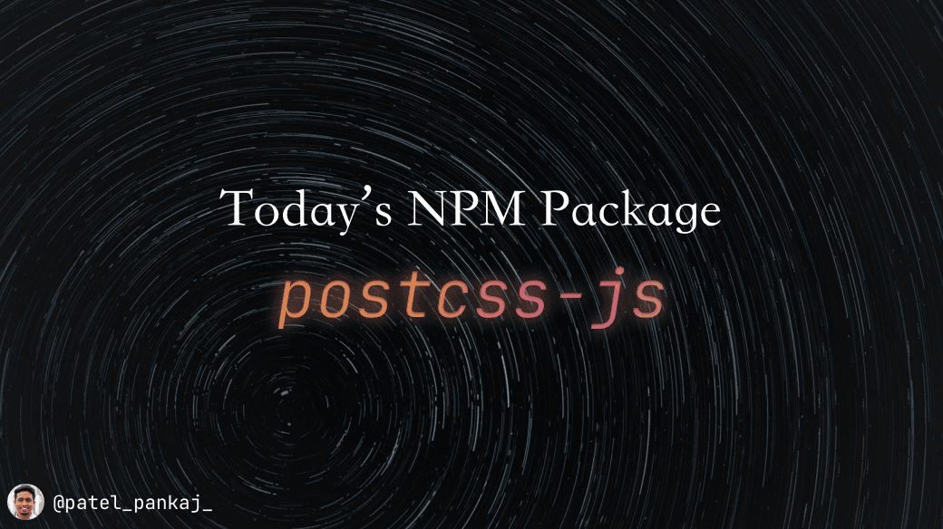 Today's npm package:  postcss-js