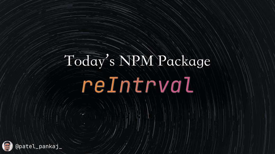 Today's npm package: reinterval